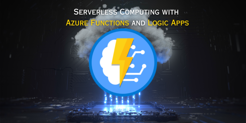 Exploring the Power of Azure Functions and Logic Apps in Serverless Computing.
