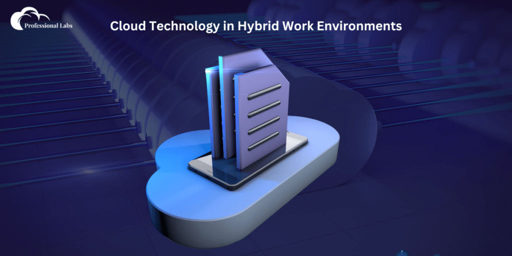Cloud Technology in Hybrid Work Environments