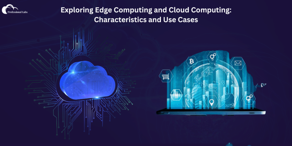 Exploring Edge Computing and Cloud Computing: Characteristics and Use Cases