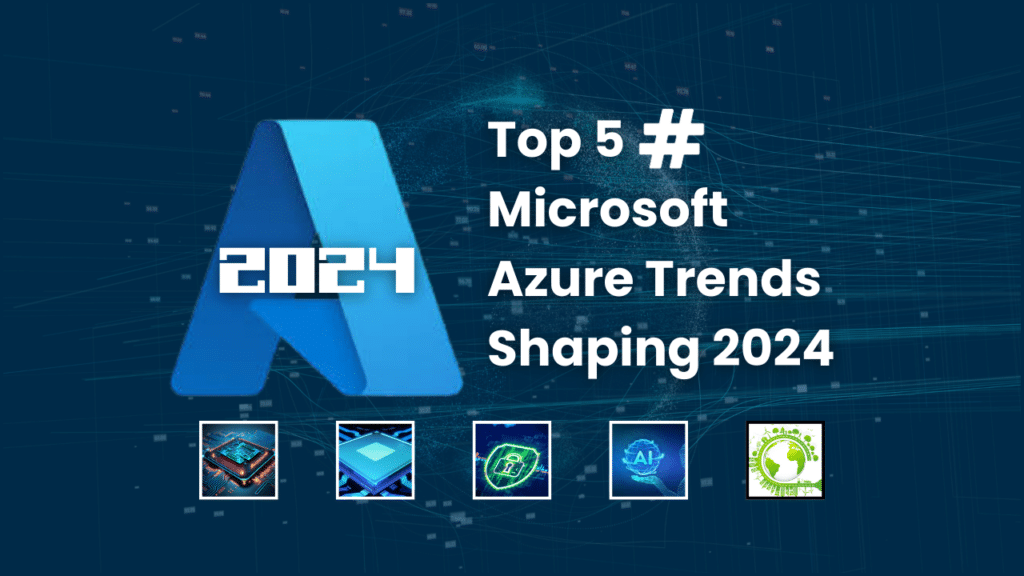 Microsoft Azure Trends in 2024
